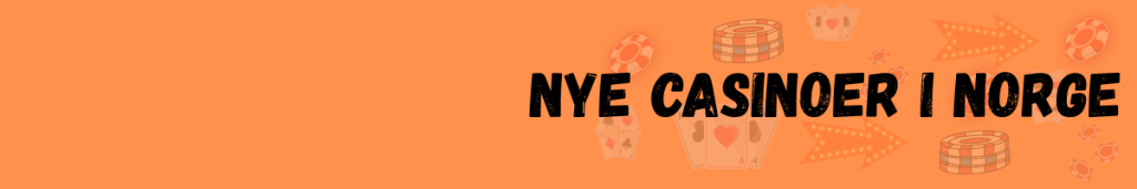 nye casinoer i Norge