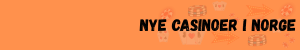 nye casinoer i Norge